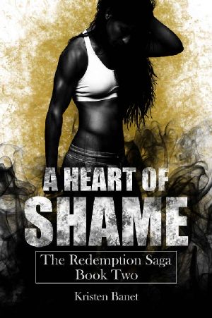 [The Redemption Saga 02] • A Heart of Shame (The Redemption Saga Book 2)